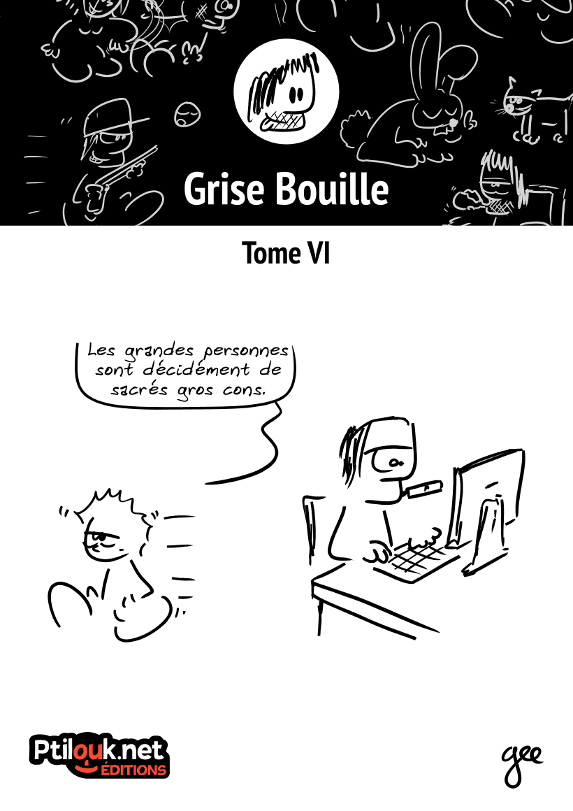 Grise Bouille, Tome VI — Recueil de bandes dessinées mêlant humour, vulgarisation scientifique et satire politique.